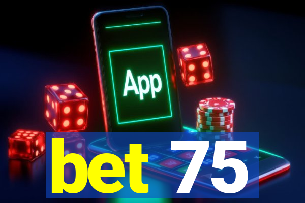 bet 75